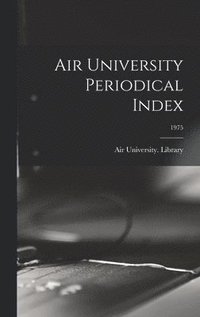 bokomslag Air University Periodical Index; 1975