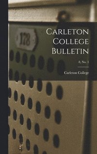 bokomslag Carleton College Bulletin; 8, no. 1