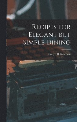 Recipes for Elegant but Simple Dining 1