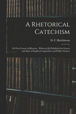 Rhetorical Catechism