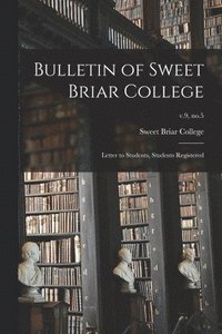 bokomslag Bulletin of Sweet Briar College: Letter to Students, Students Registered; v.9, no.5
