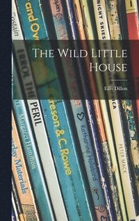 bokomslag The Wild Little House