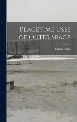 bokomslag Peacetime Uses of Outer Space