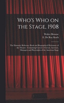 bokomslag Who's Who on the Stage, 1908