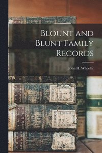 bokomslag Blount and Blunt Family Records
