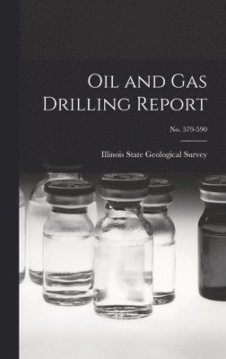 Oil and Gas Drilling Report; No. 579-590, Inbunden