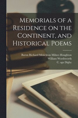 bokomslag Memorials of a Residence on the Continent, and Historical Poems