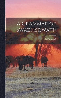 A Grammar of Swazi (siSwati) 1