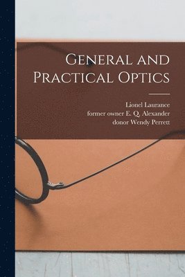 bokomslag General and Practical Optics [electronic Resource]