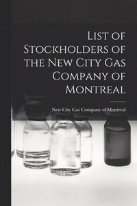 bokomslag List of Stockholders of the New City Gas Company of Montreal