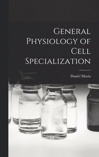 bokomslag General Physiology of Cell Specialization