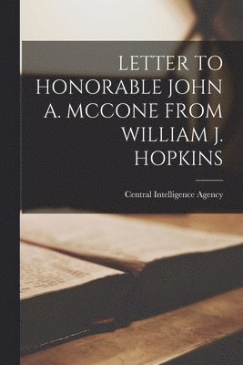 Letter to Honorable John A. McCone from William J. Hopkins 1