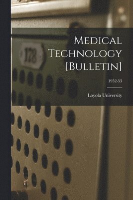 bokomslag Medical Technology [Bulletin]; 1952-53