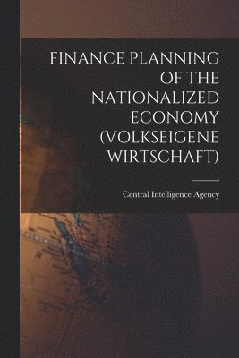 bokomslag Finance Planning of the Nationalized Economy (Volkseigene Wirtschaft)