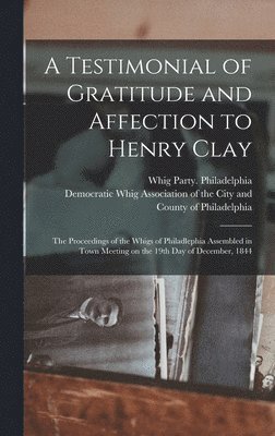 Testimonial of Gratitude and Affection to Henry Clay