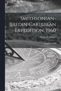 bokomslag Smithsonian-Bredin Caribbean Expedition, 1960: Equipment Lists