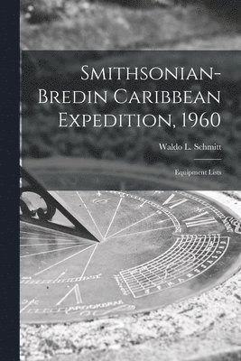 bokomslag Smithsonian-Bredin Caribbean Expedition, 1960: Equipment Lists