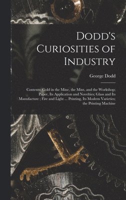 bokomslag Dodd's Curiosities of Industry [microform]