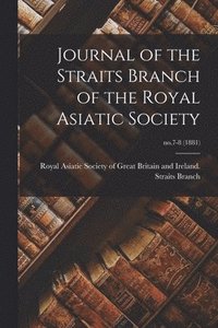 bokomslag Journal of the Straits Branch of the Royal Asiatic Society; no.7-8 (1881)