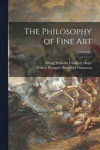 bokomslag The Philosophy of Fine Art; 1920 vol 2