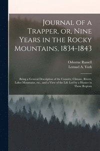 bokomslag Journal of a Trapper, or, Nine Years in the Rocky Mountains, 1834-1843
