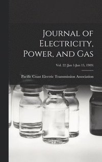 bokomslag Journal of Electricity, Power, and Gas; Vol. 22 (Jan 1-Jun 15, 1909)