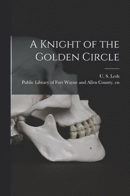 A Knight of the Golden Circle 1