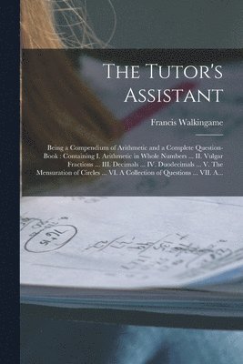Francis Fl Walkingame - Tutor's Assistant [microform], Häftad