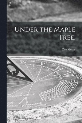 Zoe Meyer - Under the Maple Tree., Häftad