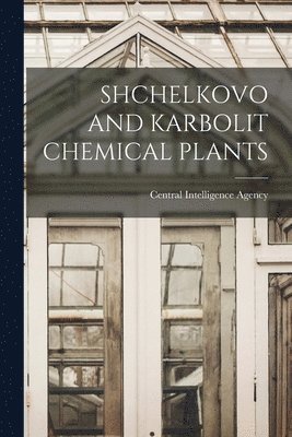 Shchelkovo and Karbolit Chemical Plants 1