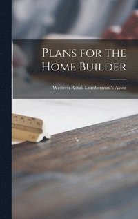 bokomslag Plans for the Home Builder