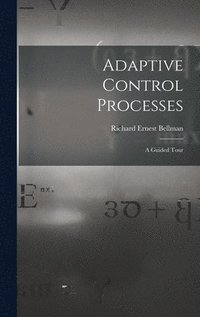 bokomslag Adaptive Control Processes: a Guided Tour