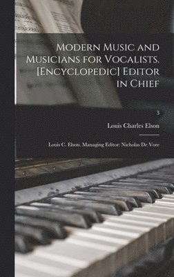 Modern Music and Musicians for Vocalists. [Encyclopedic] Editor in Chief 1