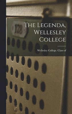 bokomslag The Legenda, Wellesley College