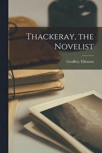 bokomslag Thackeray, the Novelist