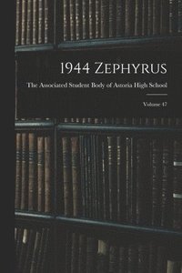 bokomslag 1944 Zephyrus; Volume 47
