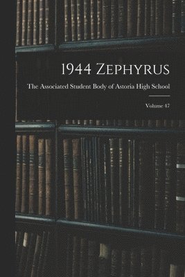 1944 Zephyrus; Volume 47 1