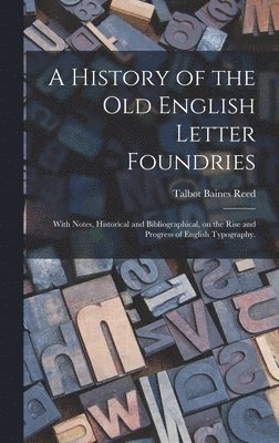 A History of the Old English Letter Foundries 1