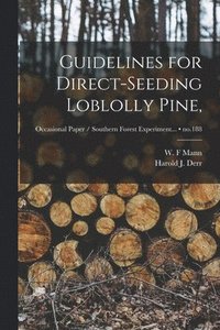 bokomslag Guidelines for Direct-seeding Loblolly Pine; no.188