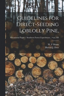 Guidelines for Direct-seeding Loblolly Pine; no.188 1