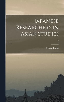 Japanese Researchers in Asian Studies; 2 1