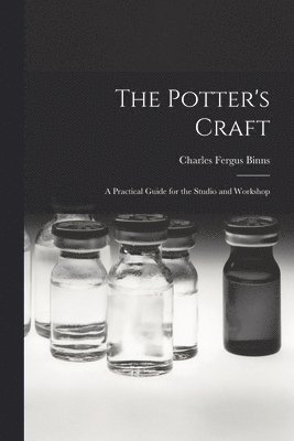 bokomslag The Potter's Craft; a Practical Guide for the Studio and Workshop