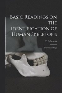 bokomslag Basic Readings on the Identification of Human Skeletons: Estimation of Age