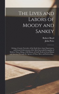 The Lives and Labors of Moody and Sankey [microform] 1