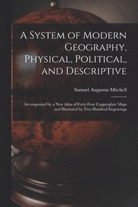 bokomslag A System of Modern Geography, Physical, Political, and Descriptive [microform]