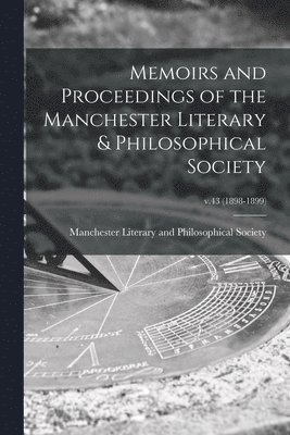 Memoirs and Proceedings of the Manchester Literary & Philosophical Society; v.43 (1898-1899) 1