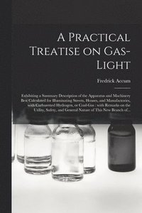 bokomslag A Practical Treatise on Gas-light