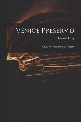 Venice Preserv'D 1