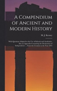 bokomslag A Compendium of Ancient and Modern History [microform]