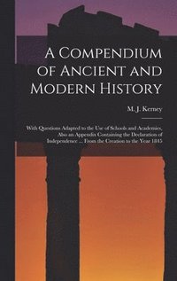 bokomslag Compendium of Ancient and Modern History [microform]